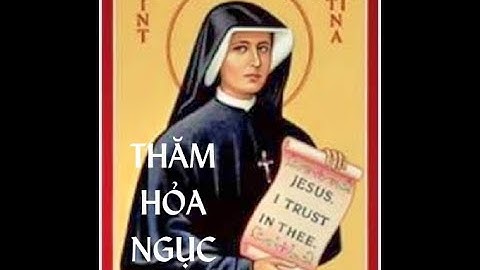 ➤ THÁNH FAUSTINA THĂM HỎA NGỤC