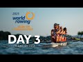 2025 World Rowing Under 23 Championships Day 3 2025 World Rowing Under 23 Championships Day 3