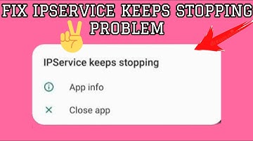 Fix IPService Keeps Stopping Problem|| TECH SOLUTIONS BAR