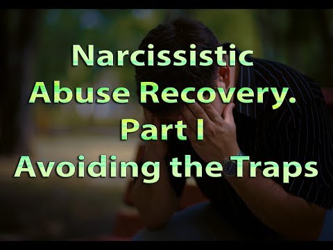 Narcissistic Abuse Recovery. Part I &ndash; Avoiding the Traps