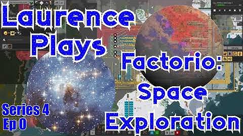 S4-E0 - Previously on... - Laurence Plays Factorio: Space Exploration