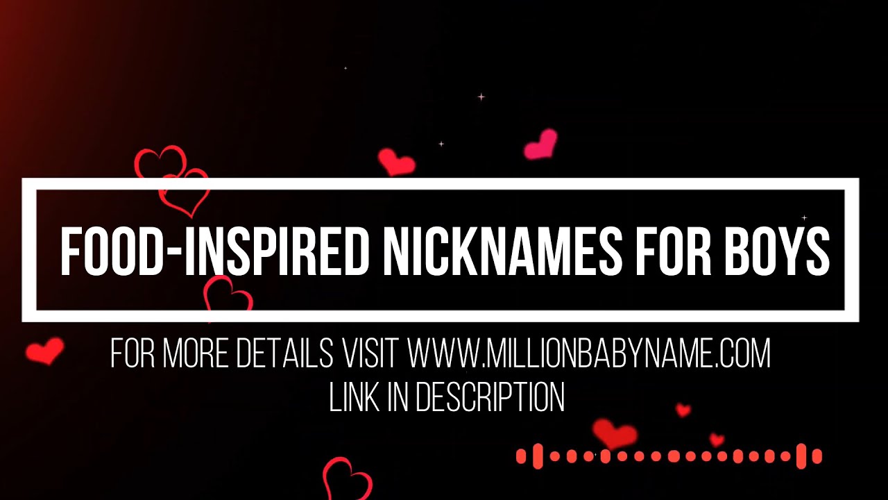Food Inspired Nicknames for Boys YouTube