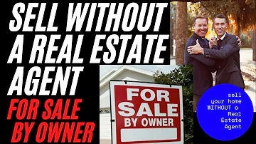 How to sell your home without a real estate agent. 20 steps for sale by owners should know