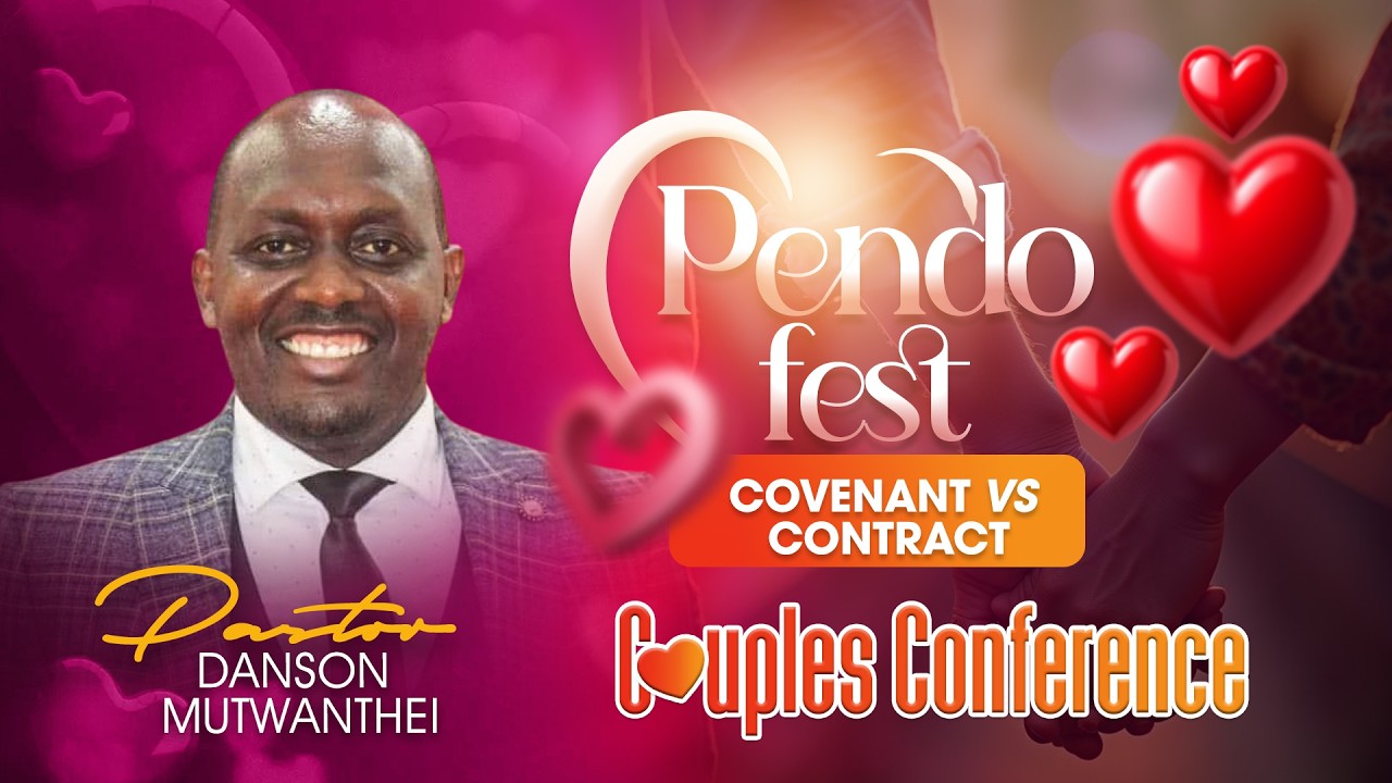 PENDO FEST 2026||COUPLES' CONFERENCE- PASTOR DANSON MUNTWANTHEI || LIFE CHURCH LIMURU || 21.02.2026