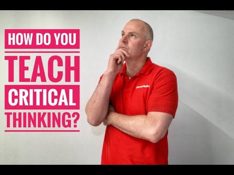 Teaching Critical Thinking by @TeacherToolkit