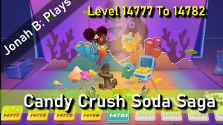 Candy Crush Soda Saga Level 14777 14778 14779 14780 14781 14782