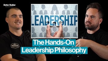 Strip the Ego, Build the Business: The Hands-On Leadership Philosophy | Better Builder Highlights