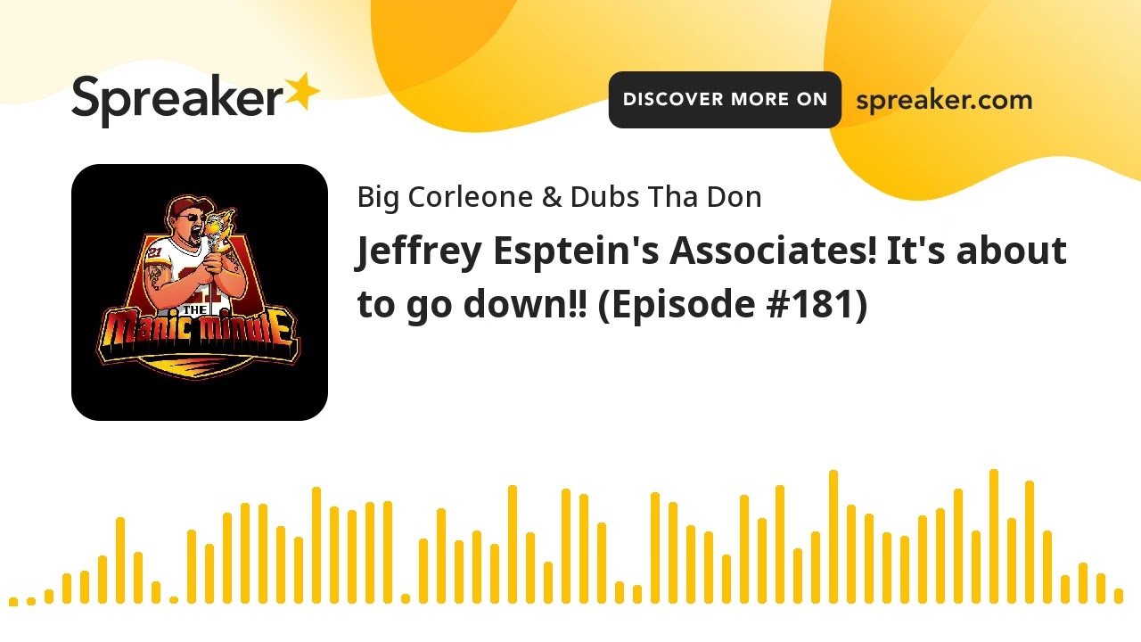Jeffrey Esptein's Associates! It's about to go down!! (Episode #181)