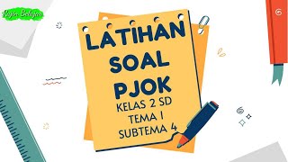 Latihan Soal PJOK Kelas 2 Tema 1 Subtema 4