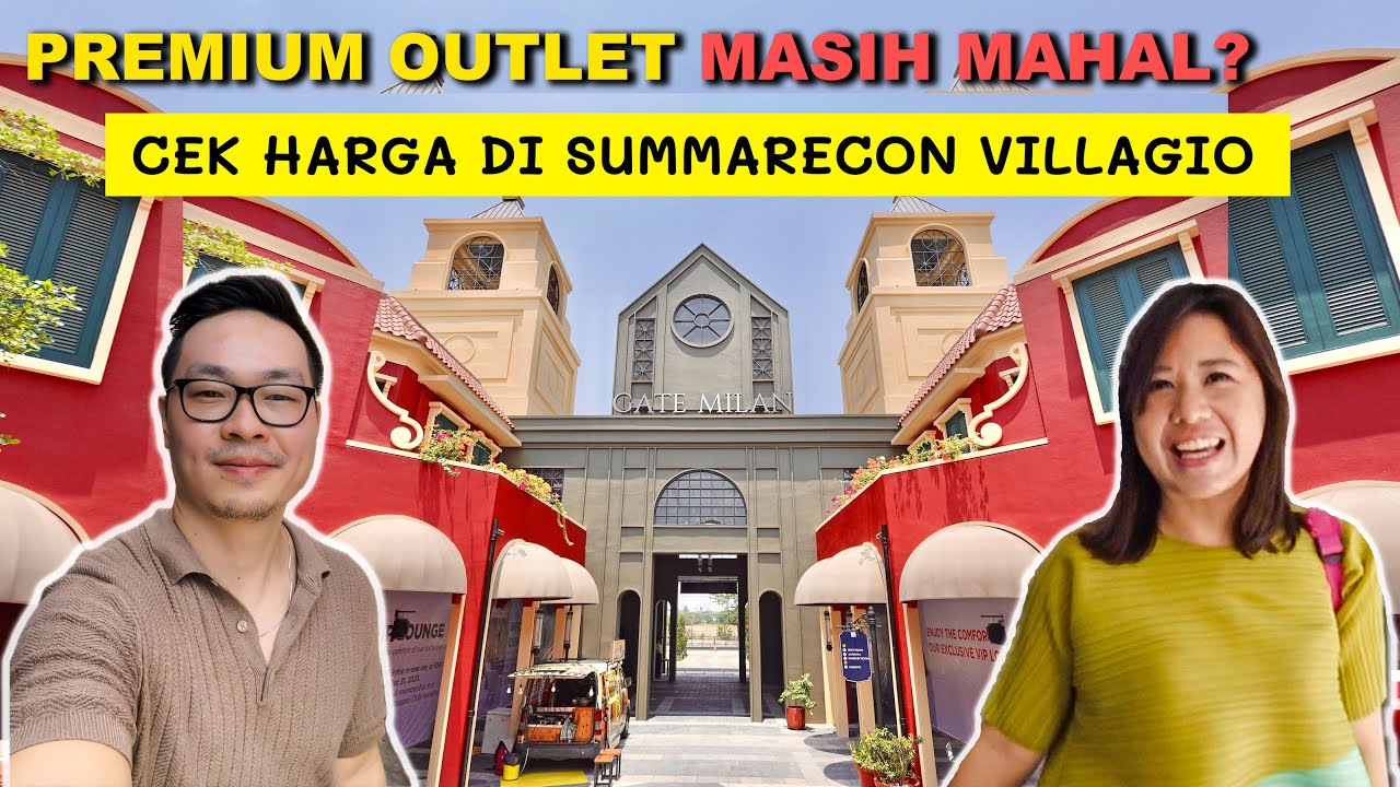 [VIRAL] PREMIUM OUTLET TAPI KOK HARGANYA ... ?! // SUMMARECON VILLAGIO OUTLETS KARAWANG