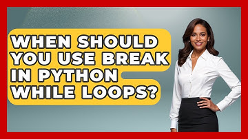 When Should You Use Break In Python While Loops? - Python Code School