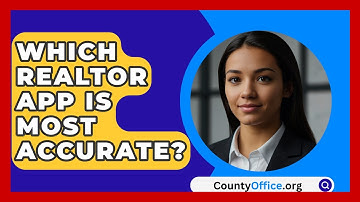 Which Realtor App Is Most Accurate? - CountyOffice.org