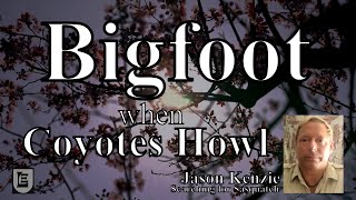 Bigfoot When Coyotes Howl