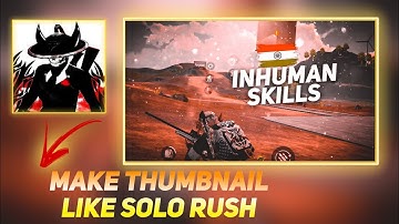 MAKE THUMBNAIL LIKE SOLO RUSH | how to make thumbnail like solo rush