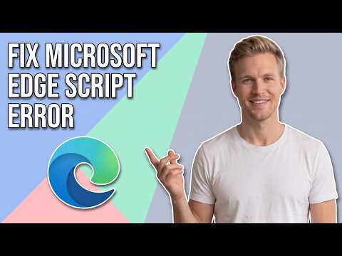 How To Fix Microsoft Edge Script Error (Easy Guide)