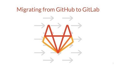 Migrating from GitHub to GitLab
