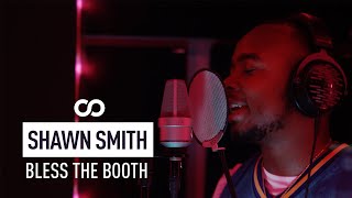 Shawn Smith - Bless The Booth Freestyle