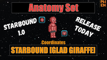 [starbound guide] Anatomy Set coordinates Glad Giraffe