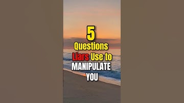 5 Questions Liars Always Ask | DON