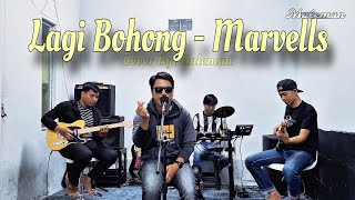 Lagi Bohong  - Marvells (Cover) Maleman