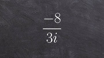 Algebra 2 - Learn to simplify an expression when the imaginary number i is in the denominator, -8/3i