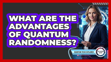What Are The Advantages of Quantum Randomness?