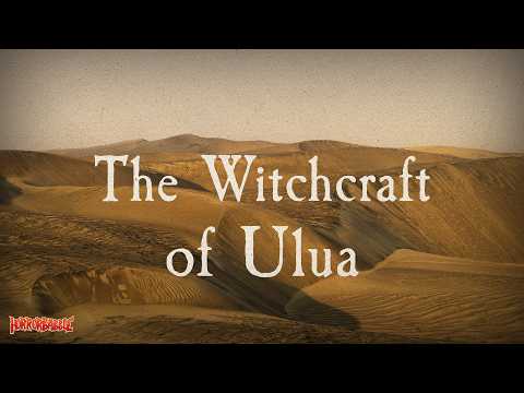 The Witchcraft of Ulua | Clark Ashton Smith's Zothique Cycle