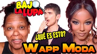 OH POR DIOS !! BAJO LA LUPA A WAPPAMODA 😱