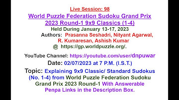 सुडोकू_लाइव Live Session:98 World Puzzle Federation Sudoku Grand Prix 2023 Round-1 9x9 Classics 1-4.