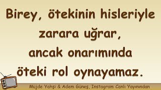 Birey, Ötekinin Hisleriyle Zarara Uğrar Ancak Onarımında Öteki Rol Oynayamaz. Adem Güneş