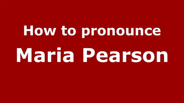 How to pronounce Maria Pearson (American English/U...