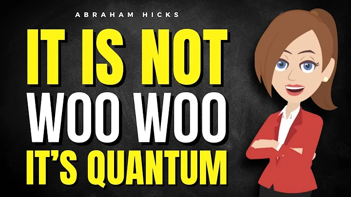 It’s Not Woo Woo. It’s Quantum!  ✅ Abraham Hicks 2025