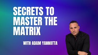 The 7 Secrets of Greatness with Adam Yannotta