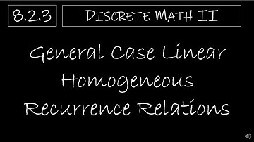 Discrete Math II - 8.2.3 General Case Linear Homogeneous Recurrence Relations