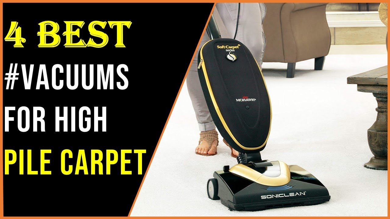 Top 4 Best Vacuums For High Pile Carpet