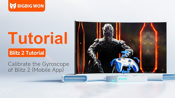 08 Calibrate the Gyroscope of Blitz 2 (Mobile App）