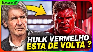 Vazou Cenas com o Hulk Vermelho em capitão América 4! O Ator Pode Ser o Harrison Ford ? Entenda!