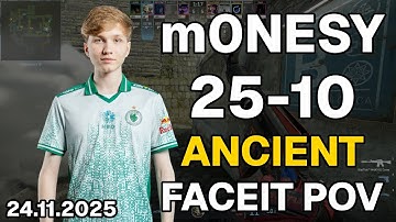 m0NESY (25-10, 2.5 K/D) Ancient | FACEIT POV DEMO CS2 | Nov 24, 2025 20:57 UTC