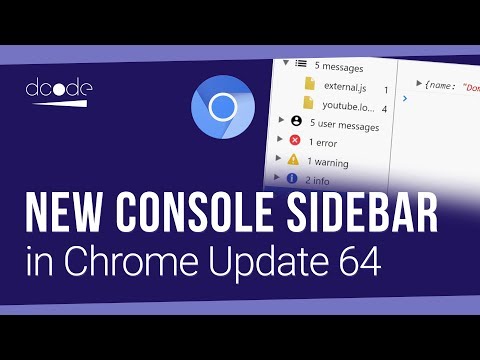 Console Sidebar & Grouped Messages - New in Chrome Update 64!