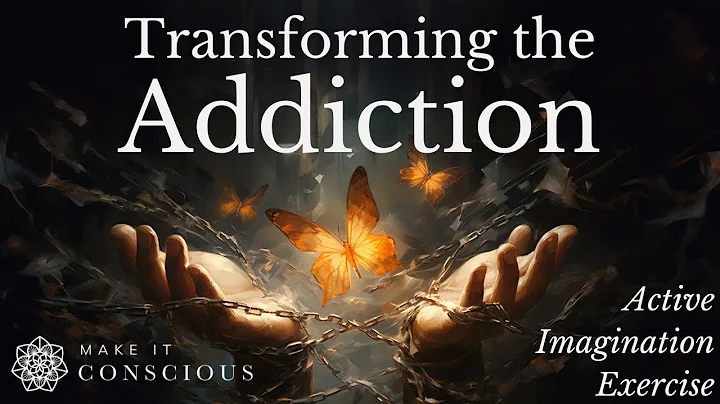Transforming the Addiction- Active Imagination Meditation Exercise