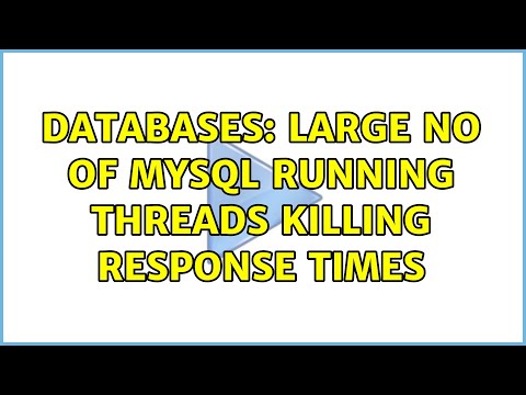 Databases: Large No of MySQL running threads killing response times