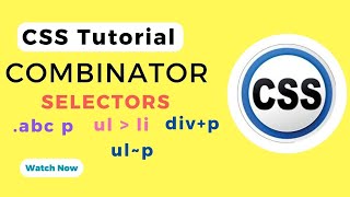 Master CSS Selectors: Combinators Explained for Beginners to Advanced