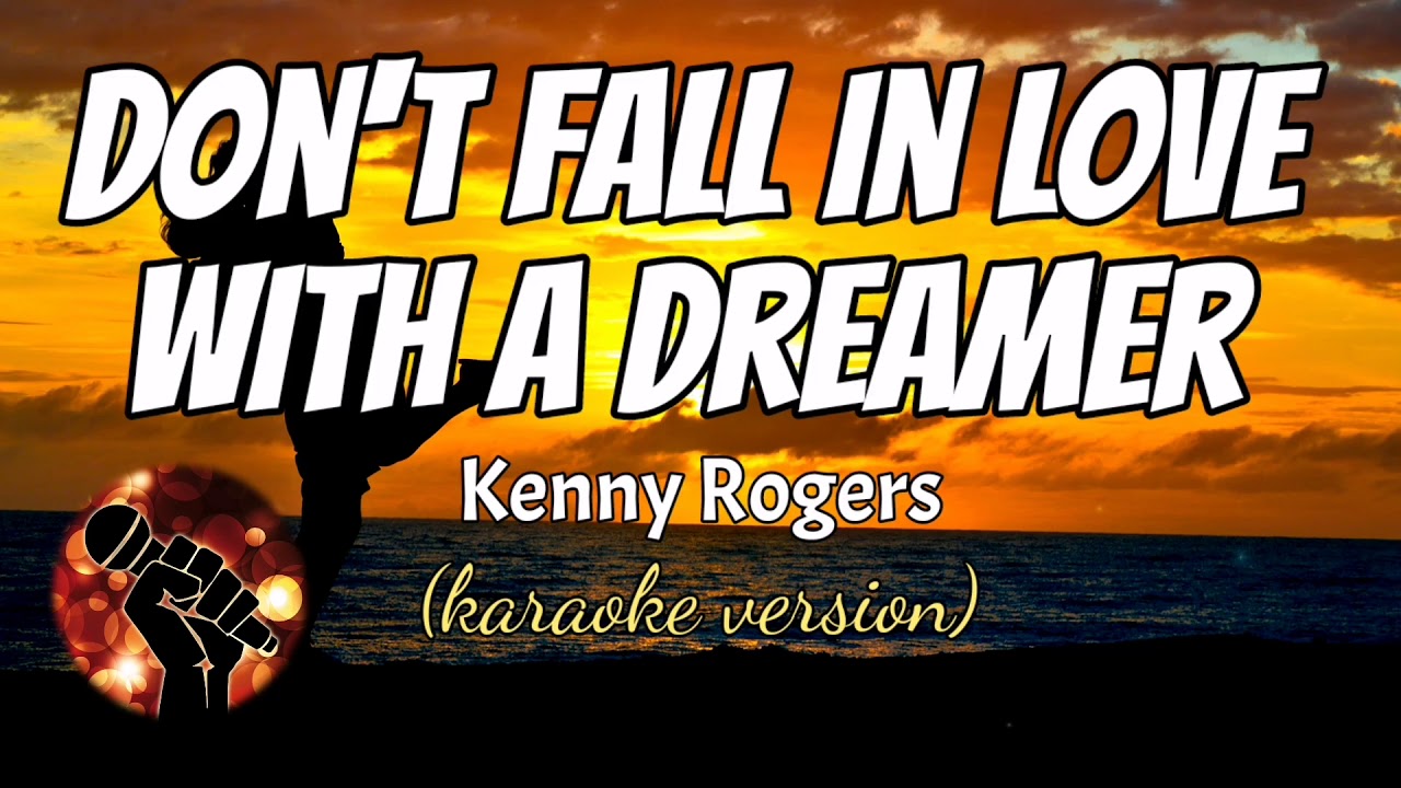 YouTube에서 DON'T FALL IN LOVE WITH A DREAMER - KENNY ROGERS (karaoke version) 보기 YouTube에서 DON'T FALL IN LOVE WITH A DREAMER - KENNY ROGERS (karaoke version) 보기