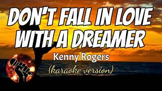 Video thumbnail of "DON'T FALL IN LOVE WITH A DREAMER - KENNY ROGERS (karaoke version)"