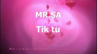 MR.SA  -  TIK TU (2021)