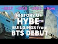 [4K] History of BIGHIT - HYBE Buildings from BTS Debut | 방탄소년단 데뷔부터 현재까지, 빅히트-하이브 빌딩들의 역사