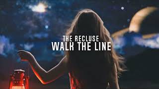 The Recluse - Walk The Line (Extended Mix)