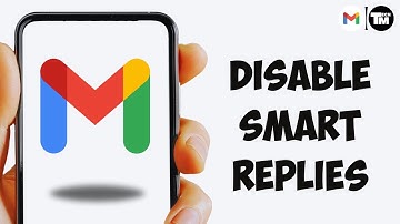 How to Turn Off Smart Replies on Gmail (Full Guide)