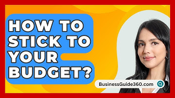 How To Stick To Your Budget? - BusinessGuide360.com