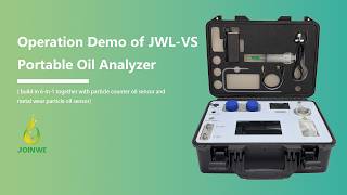 Demo of JWL-VS Portable Oil Analyzer（6-in-1+particle counter+metal wear particles oil sensor)